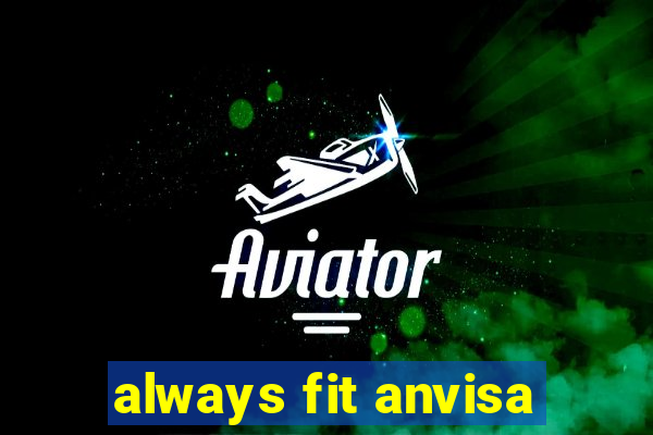 always fit anvisa